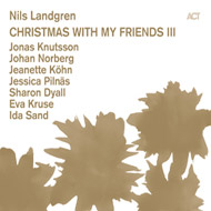 Nils Landgren - Christmas with my friends III - New CD out now