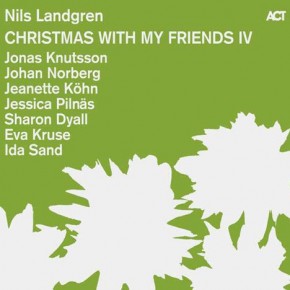 Nils Landgren Christmas With My Friends IV is out!