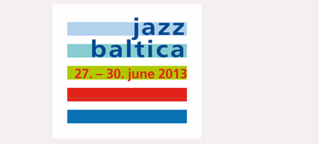 Jazz Baltica 2013 – June 27th to 30th