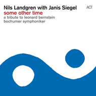 Nils Landgren’s new album is now out! Some other time, a tribute to Leonard Bernstein