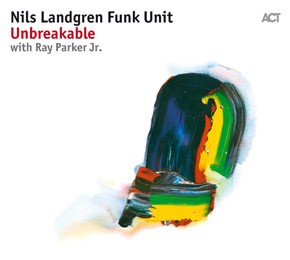 Nils Landgren Funk Unit New Album is Out!